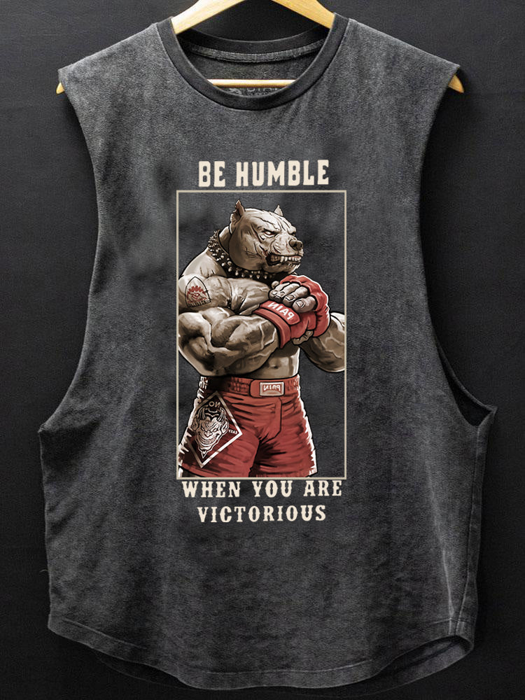 Be humble When you are victorious Gym Tank