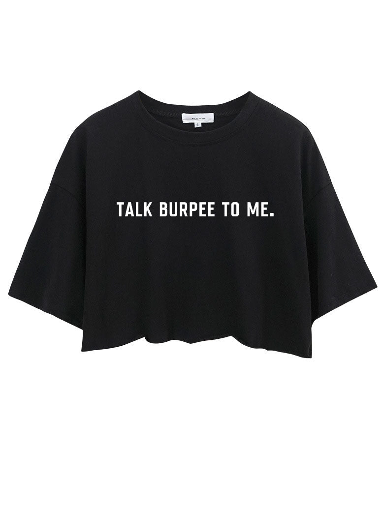 Talk Burpee To Me Crop Tops