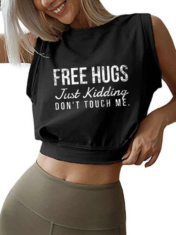 FREE HUGS JUST KIDDING DON'T TOUCH ME Sleeveless Crop Tops