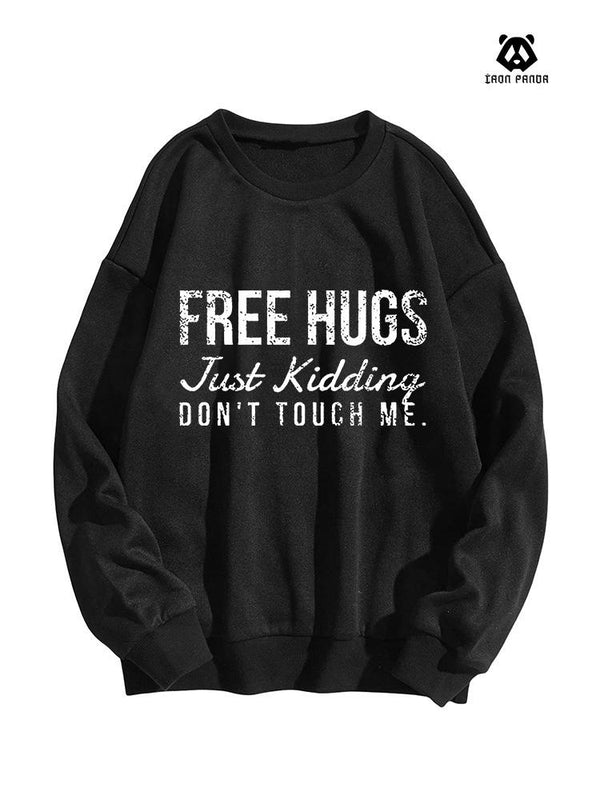 Free Hugs Just Kidding Don't Touch Me women's oversized Crewneck sweatshirt
