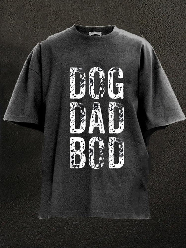 DOG DAD BOD Washed Gym Shirt