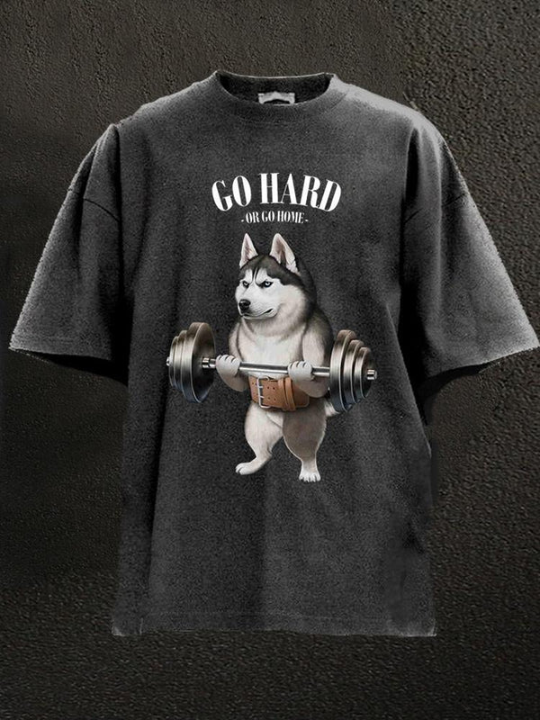 Go hard or go home Husky dog Washed Gym Shirt