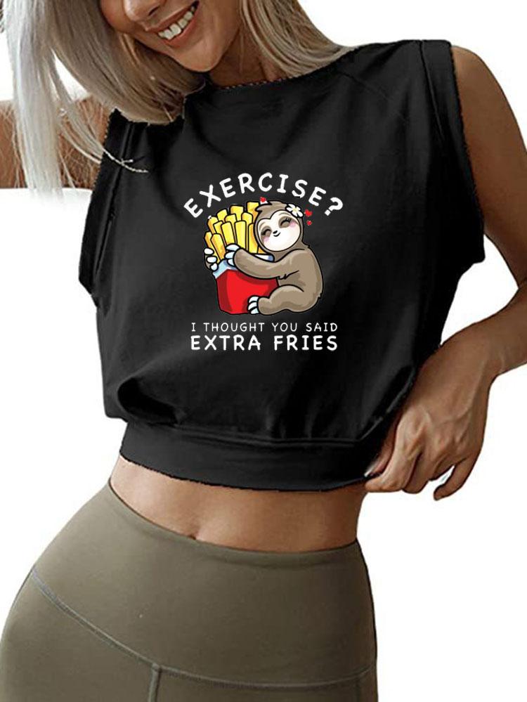 EXERCISE I THOUGHT YOU SAID EXTRA FRIES SLEEVELESS CROP TOPS