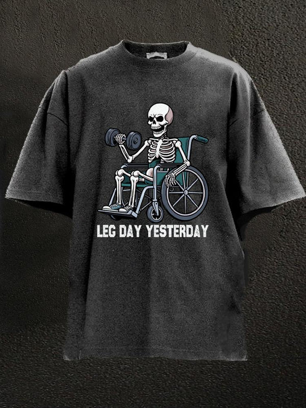 leg day yesterday skeleton Washed Gym Shirt