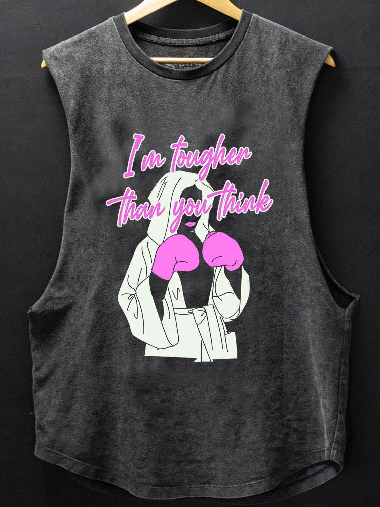 I'M TOUGHER THAN YOU THINK SCOOP BOTTOM COTTON TANK