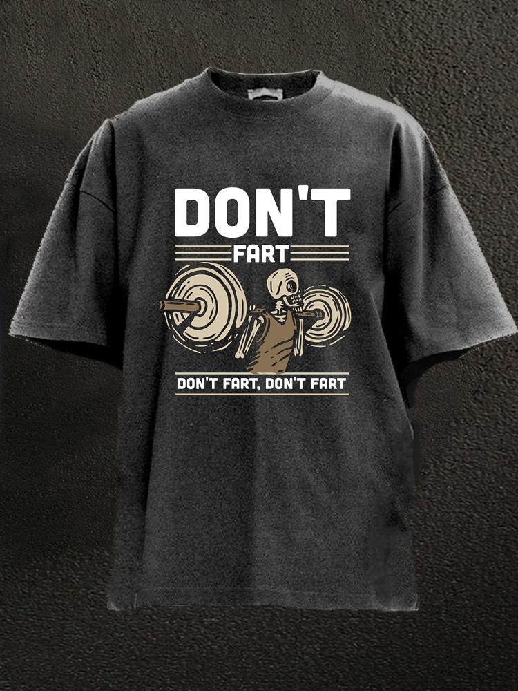 don't fart skeleton Washed Gym Shirt