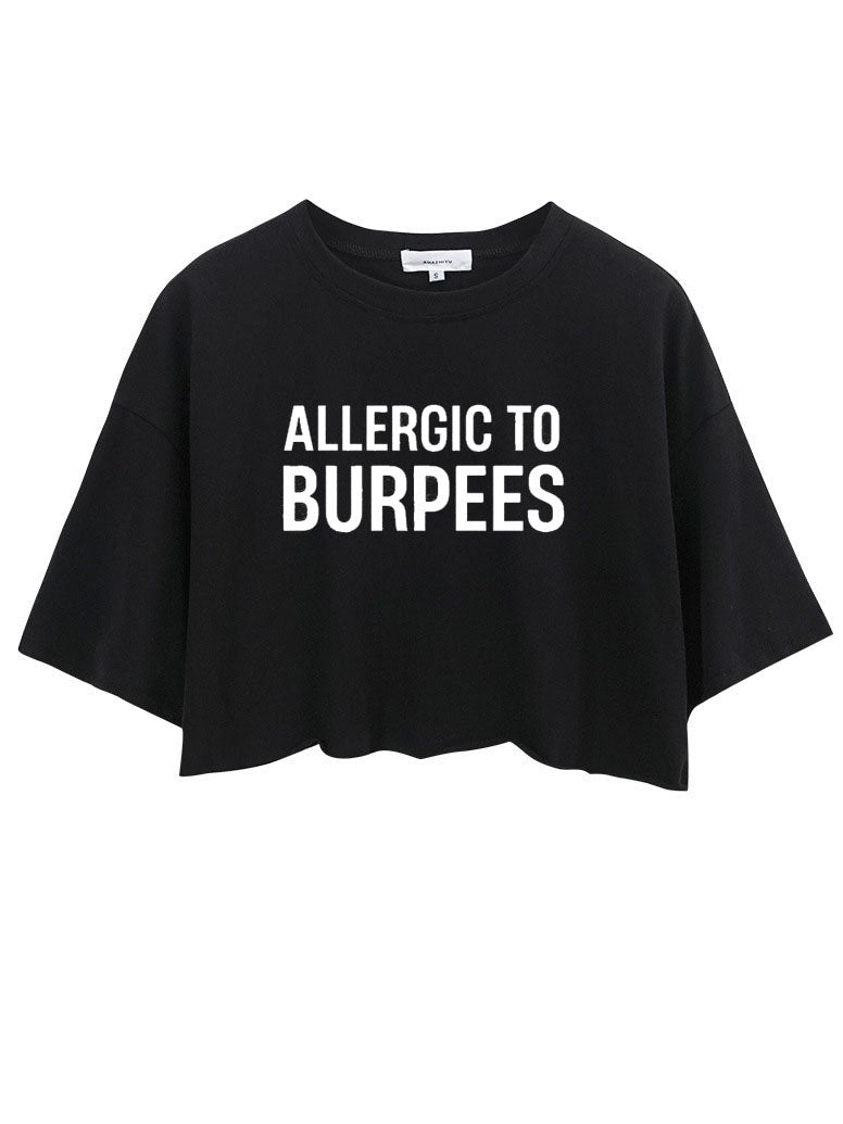 Allergic To Burpees Crop Tops