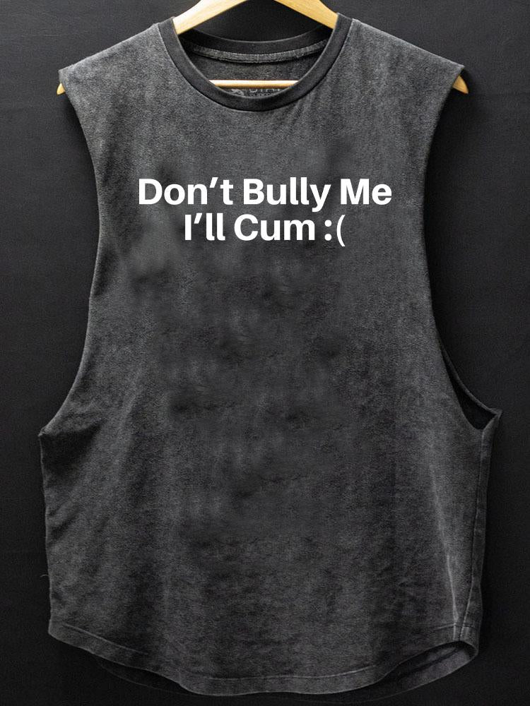 Don't Bully Me Scoop Bottom Cotton Tank