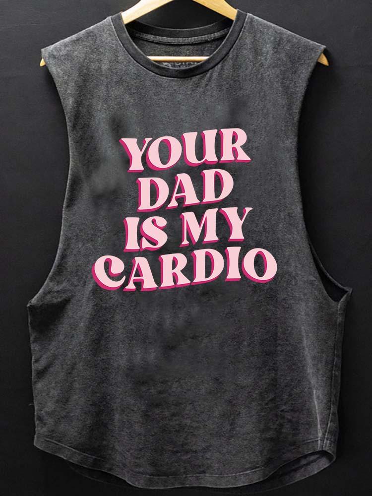 Pink Your Dad Is My Cardio SCOOP BOTTOM COTTON TANK