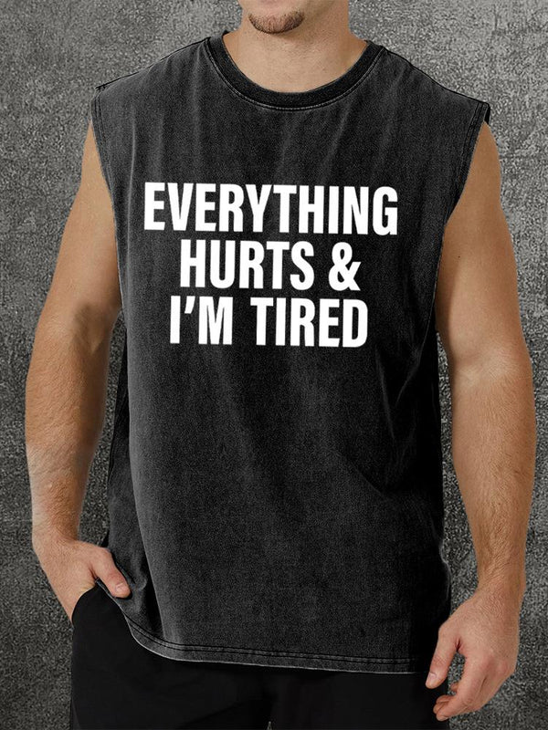 everything hurts and I'm tired Washed Gym Tank