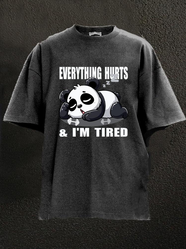 everything hurts and I'm tired sleepy panda Washed Gym Shirt