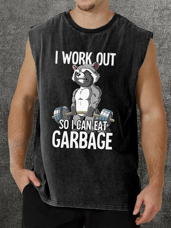 I workout so I can eat garbage Washed Gym Tank
