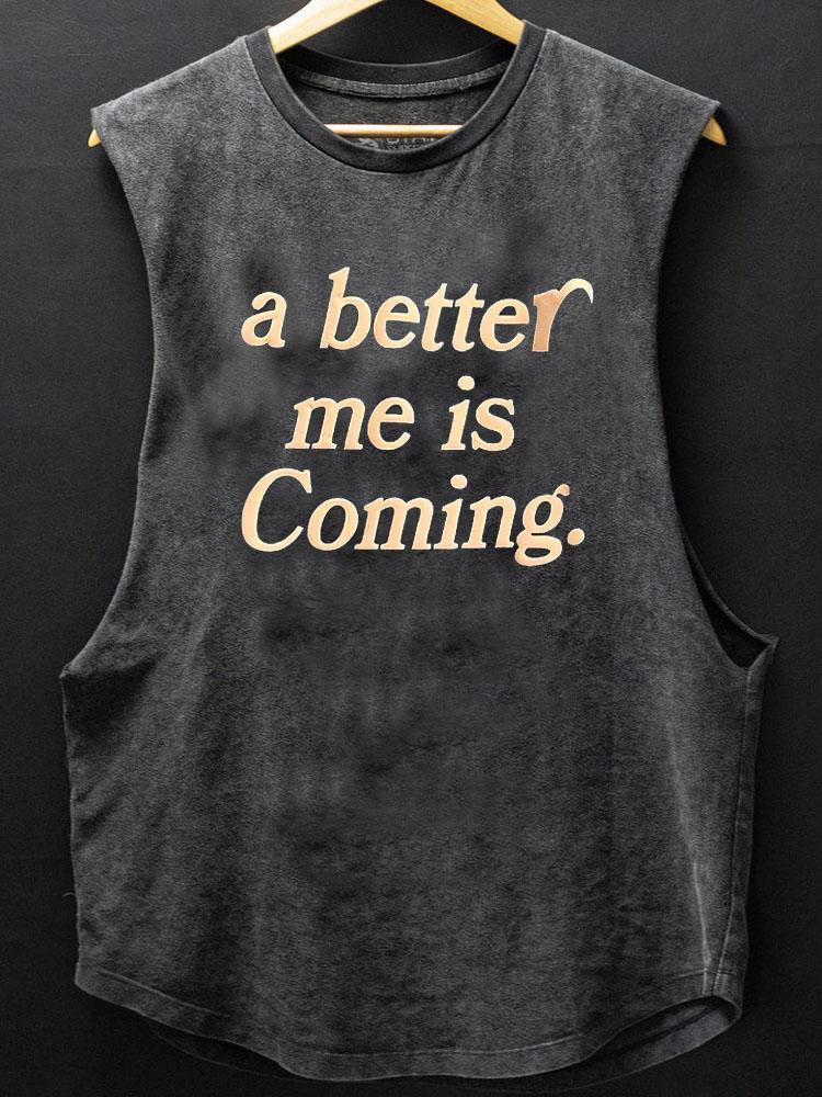 A Better Me Is Coming Scoop Bottom Cotton Tank