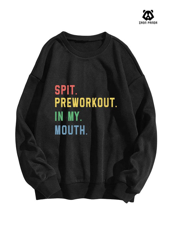 SPIT PREWORKOUT IN MY MOUTH women's oversized Crewneck sweatshirt
