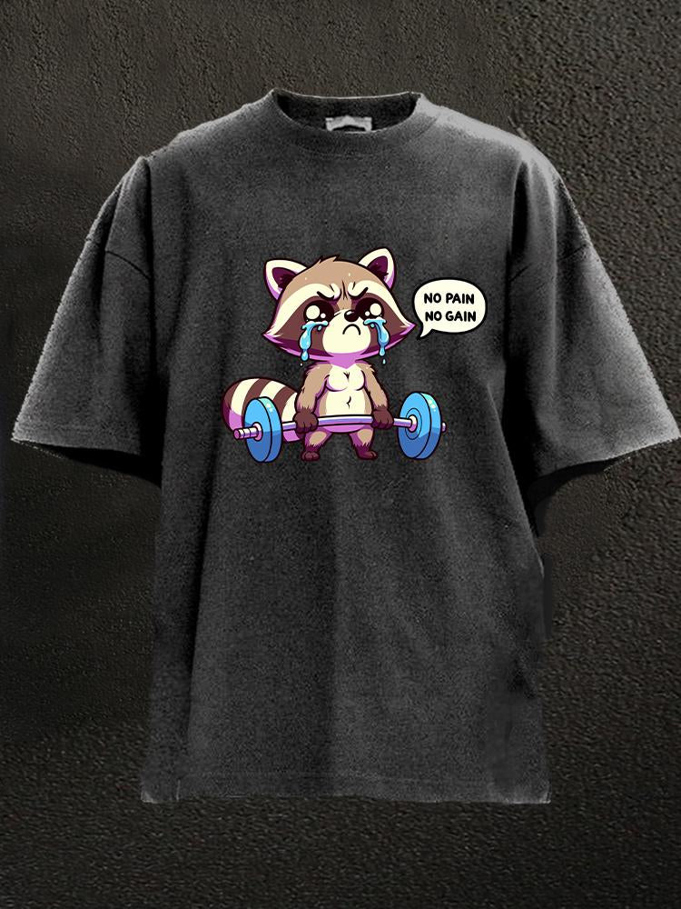 no pain no gain workout raccoon Washed Gym Shirt