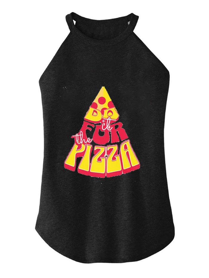 DO IT FOR THE PIZZA ROCKER COTTON TANK