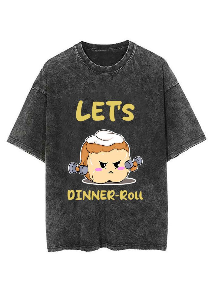 Let's Dinner-Roll Vintage Gym Shirt