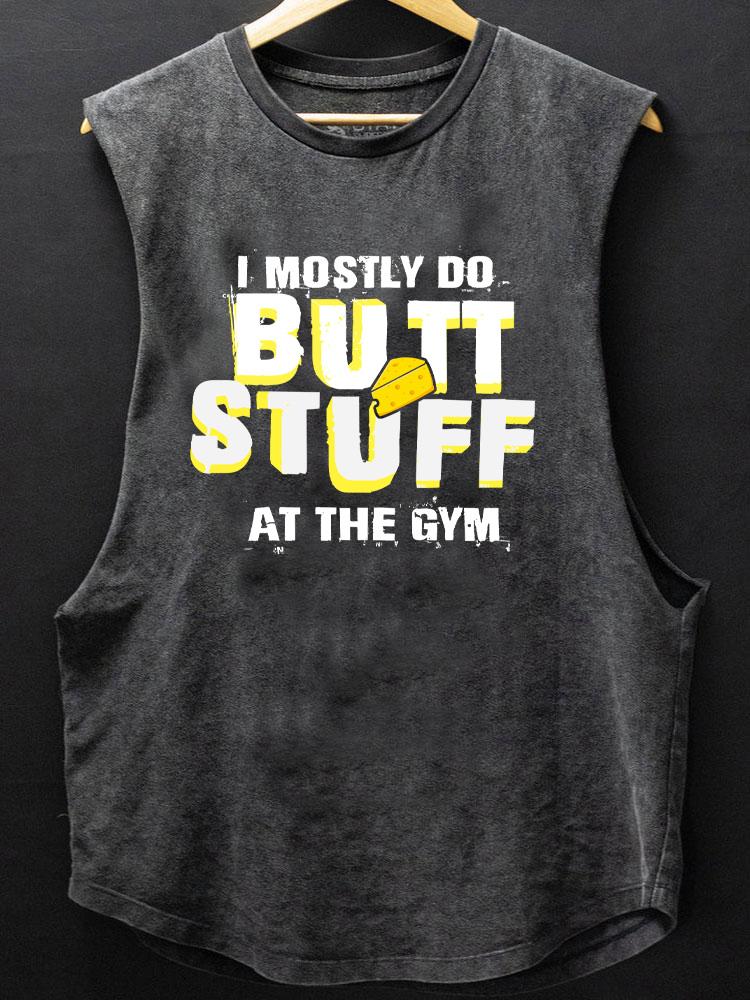 I mostly do butt stuff at the gym SCOOP BOTTOM COTTON TANK