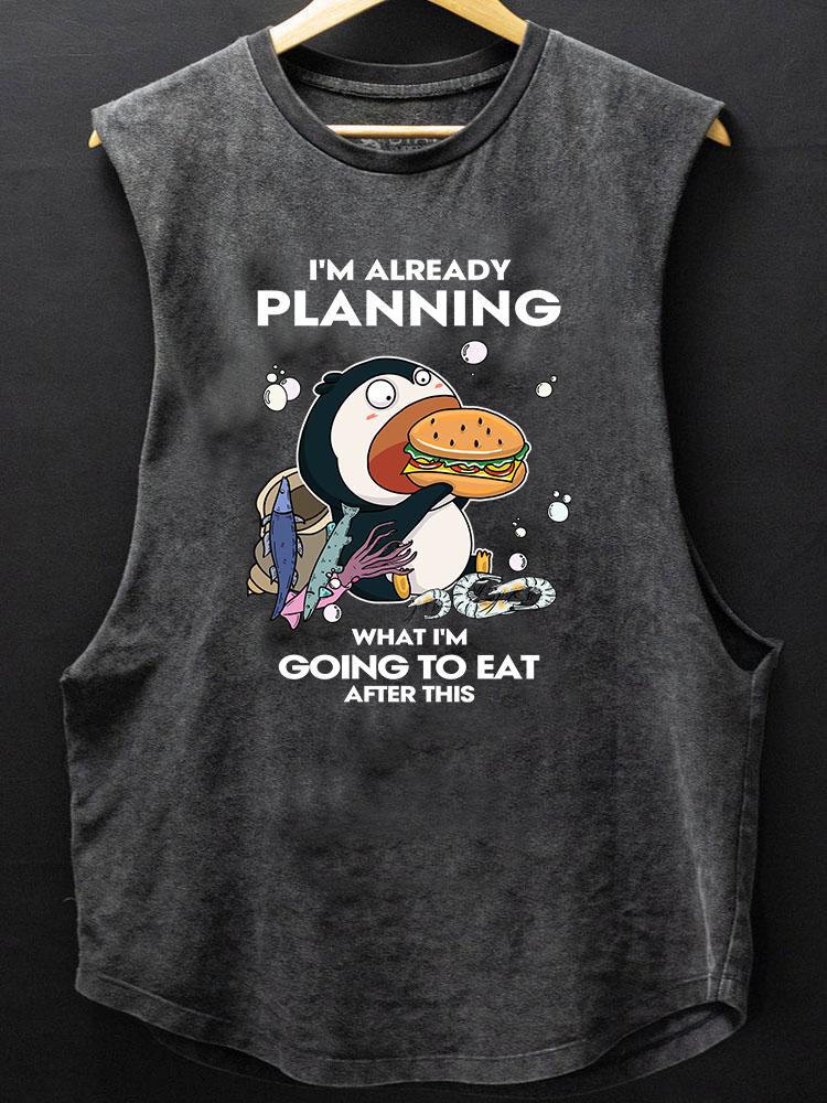 ALREADY PLANNING WHAT TO EAT PENGUIN BOTTOM COTTON TANK