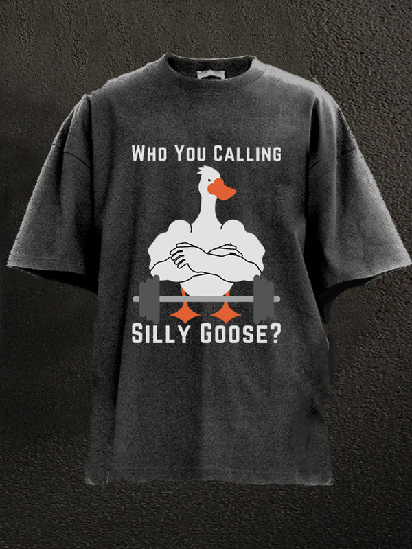 who you calling silly goose Washed Gym Shirt