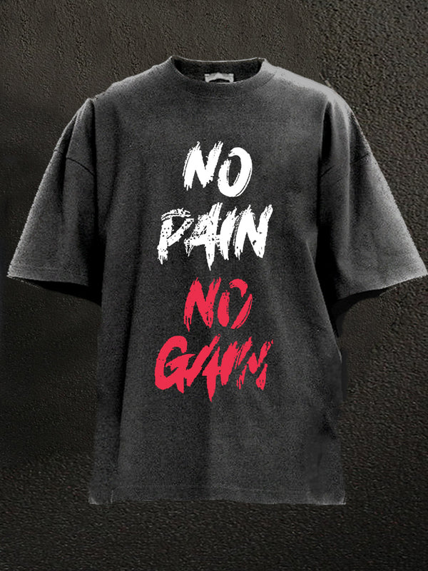 NO PAIN NO GAIN Washed Gym Shirt