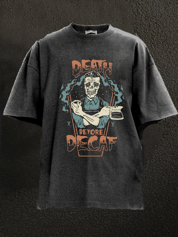 death before decaf Washed Gym Shirt