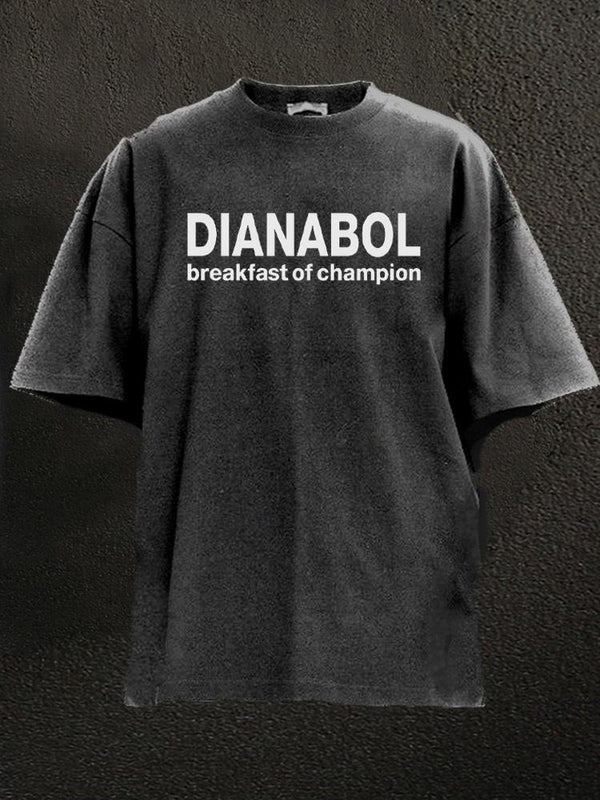 dianabol breakfast of champion Washed Gym Shirt