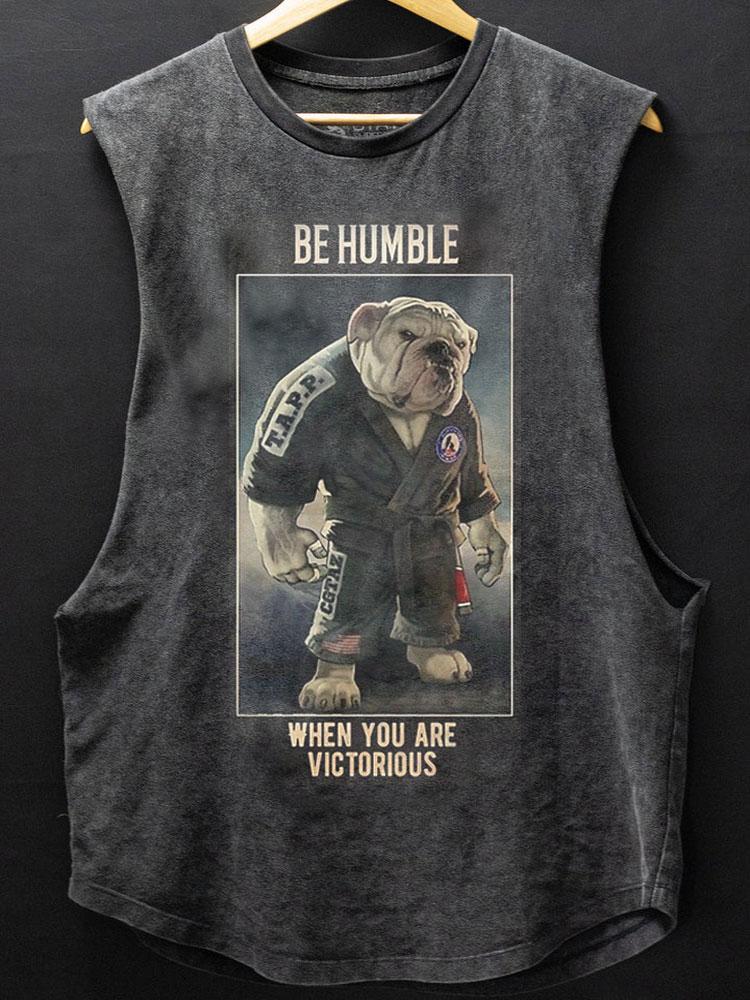 Be Humble When you are victorious Scoop Bottom Cotton Tank