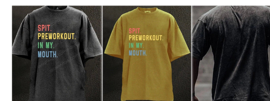 Spit Preworkout In My Mouth Washed Gym Shirt-The Classic and Funny Appeal in Ironpandafit