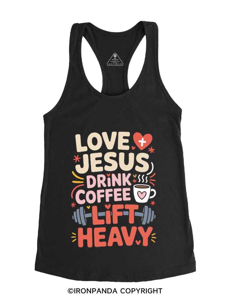 LOVE JESUS DRINK COFFEE LIFT HEAVY FITNESS Gym Racerback Tank