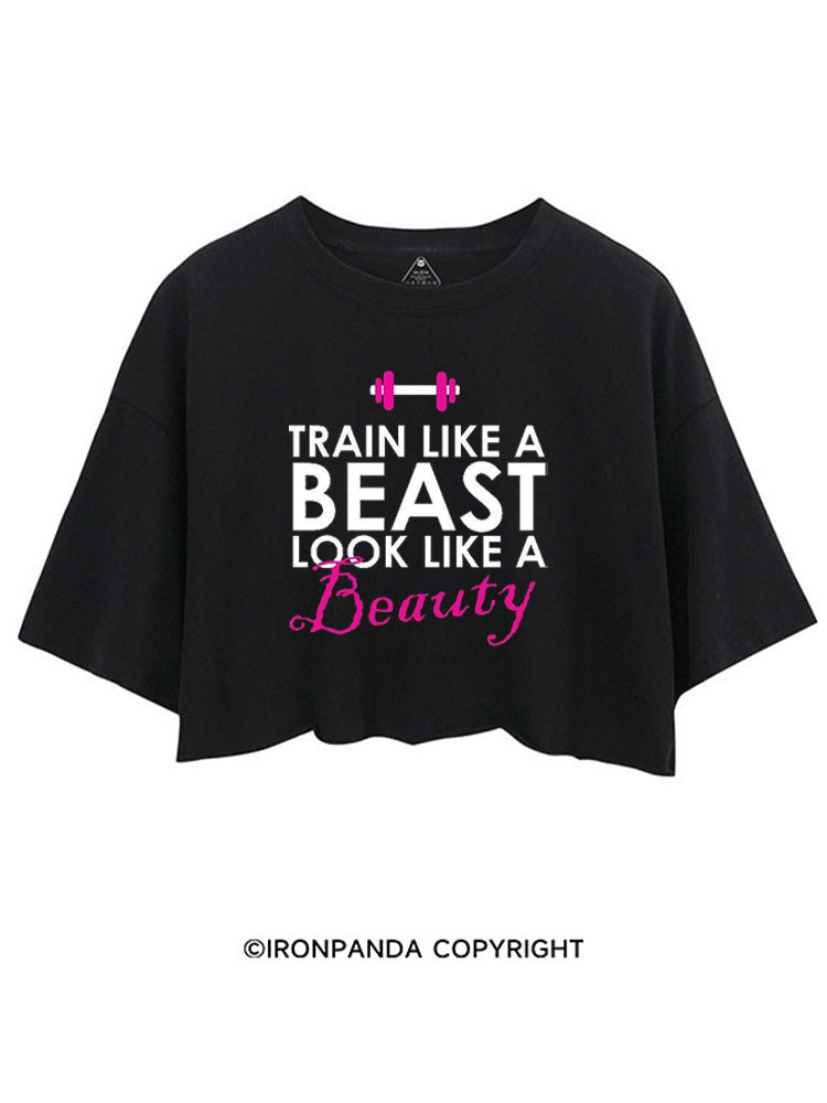 TRAIN LIKE A BEAST LOOK LIKE A BEAUTY CROP TOPS