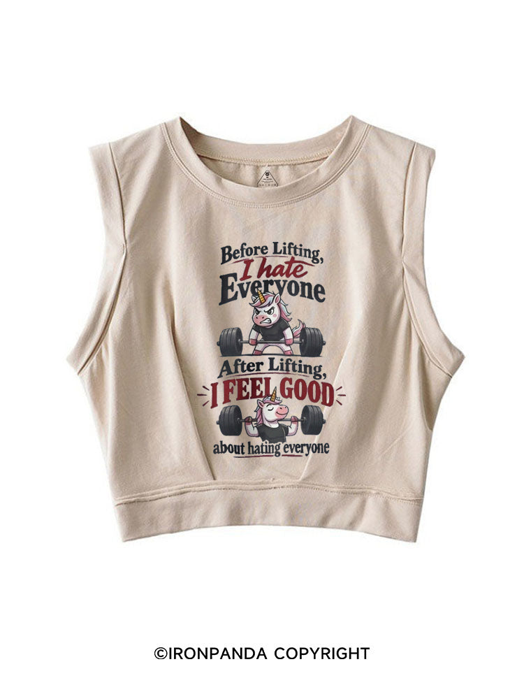 BEFORE LIFTING, I HATE EVERYONE. AFTER LIFTING, I FEEL GOOD ABOUT HATING EVERYONE SLEEVELESS CROP TOPS