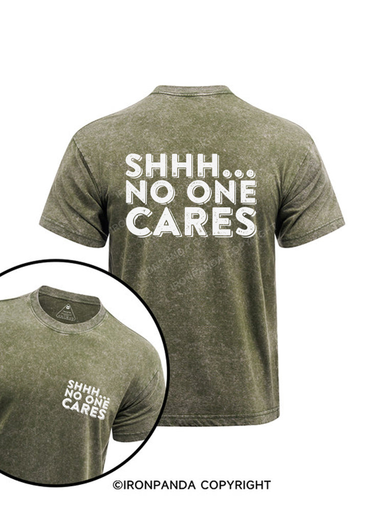Shhh No One Cares Sarcastic Printed Washed Gym Shirt