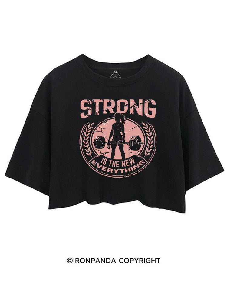 STRONG IS THE NEW EVERYTHING CROP TOPS