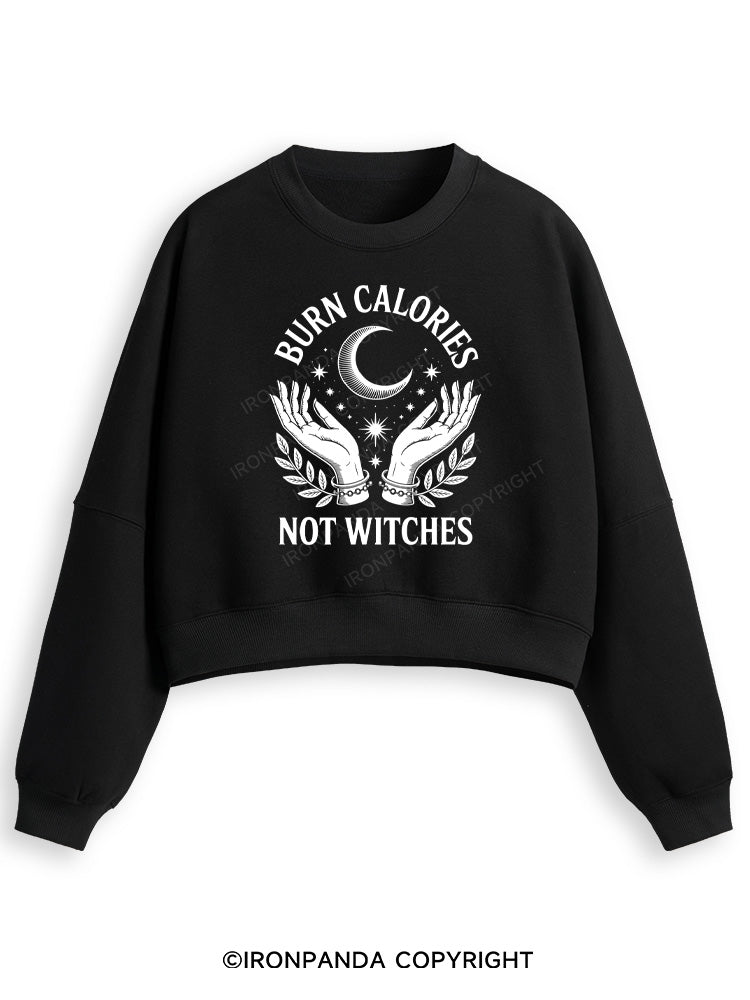 BURN CALORIES NOT WITCHES Fleece Crop Sweatshirt