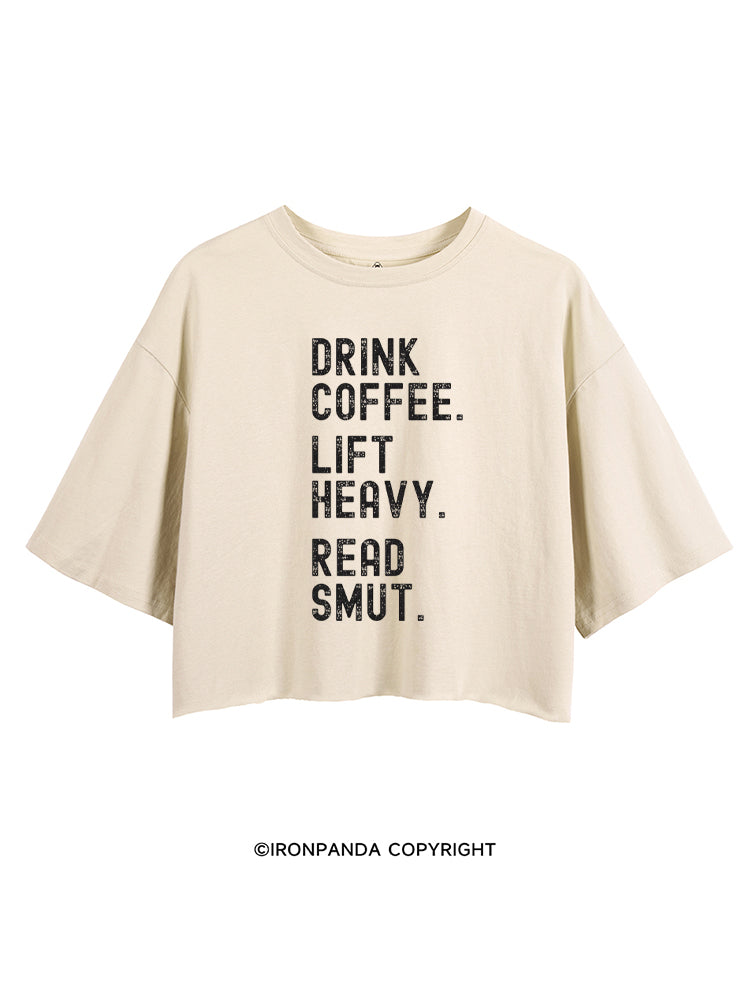 DRINK COFFEE. LIFT HEAVY. READ SMUT CROP TOPS