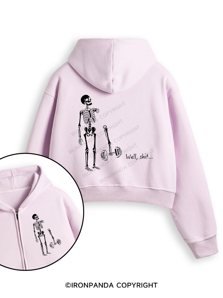Well Shit Funny Skeleton Fleece Crop Zip Up Hoodie