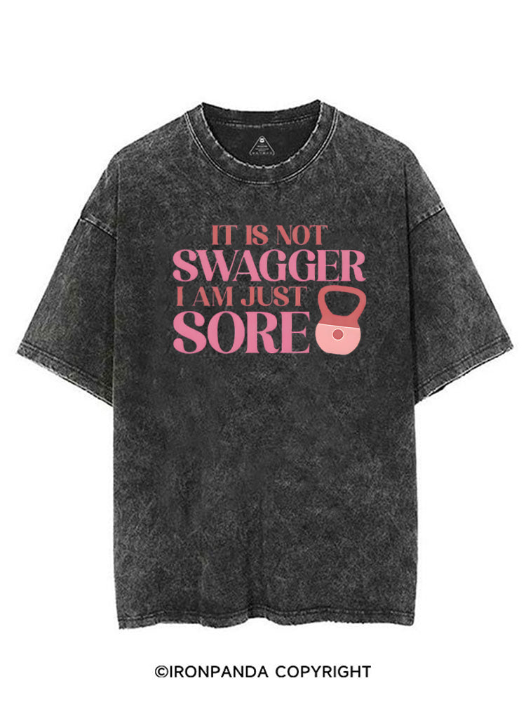 IT IS NOT SWAGGER I AM JUST SORE VINTAGE GYM SHIRT