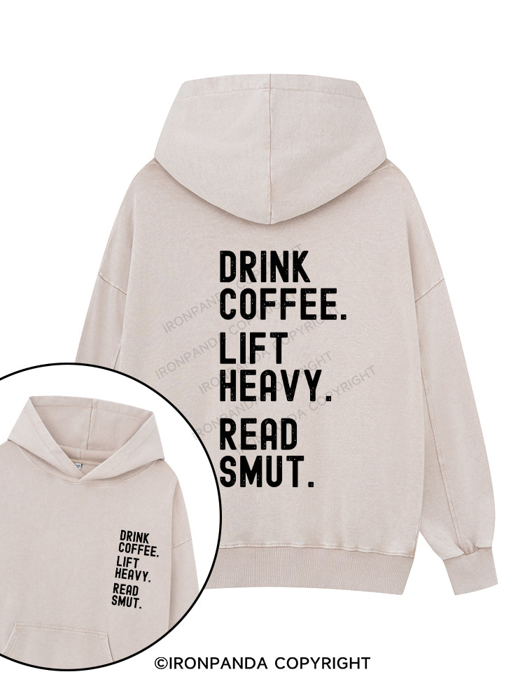 DRINK COFFEE. LIFT HEAVY. READ SMUT Printed Washed Gym Hoodie
