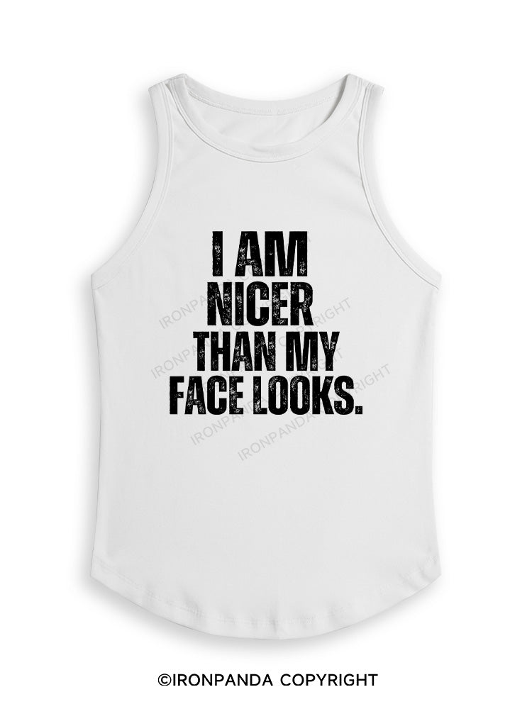 I'M NICER THAN MY FACE LOOKS Fitted Tank Top