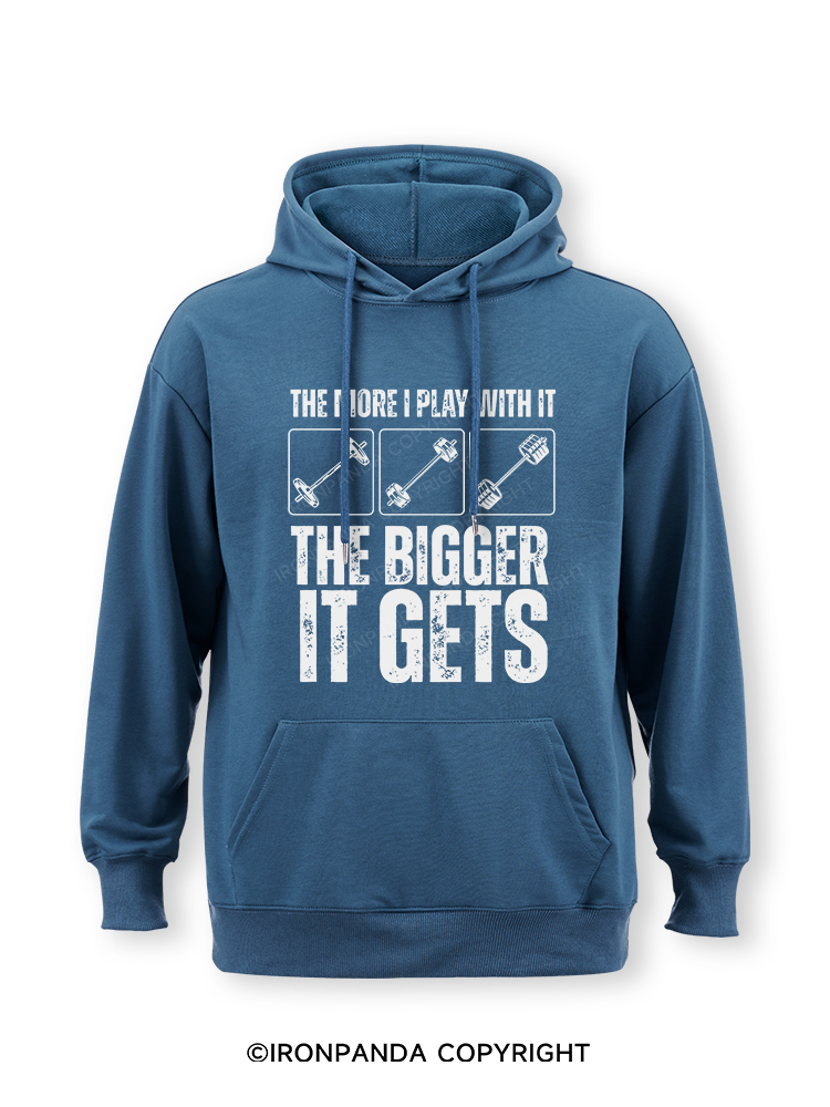THE MORE I PLAY WITH IT THE BIGGER IT GETS Classic Gym Hoodie