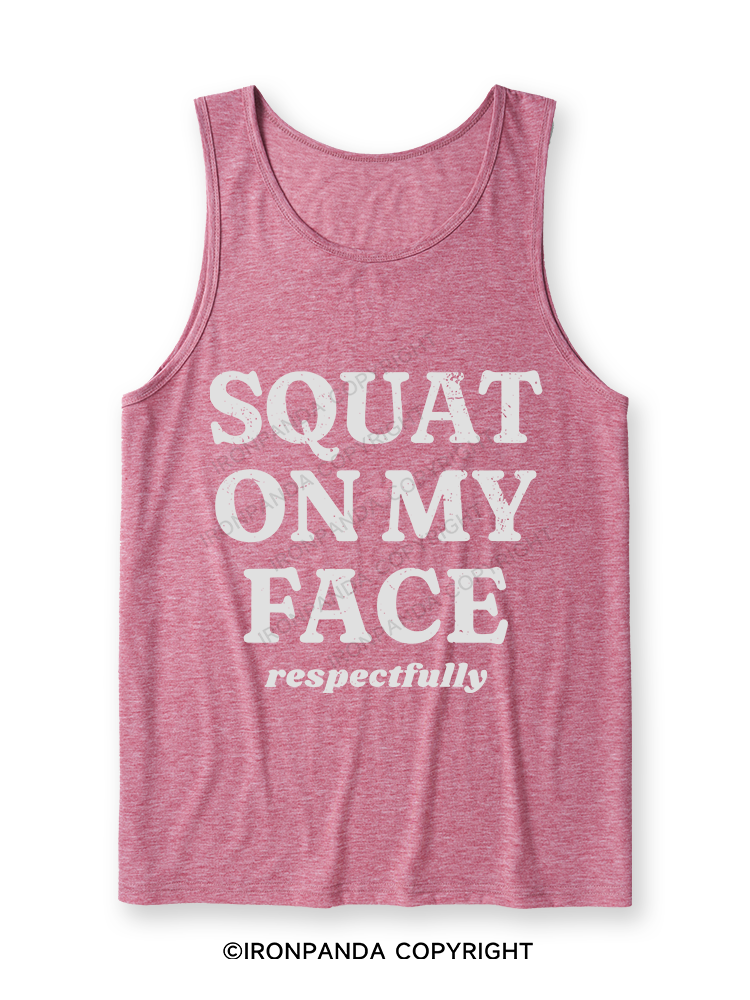 squat on my face respectfully Ultra Soft Heather Tank
