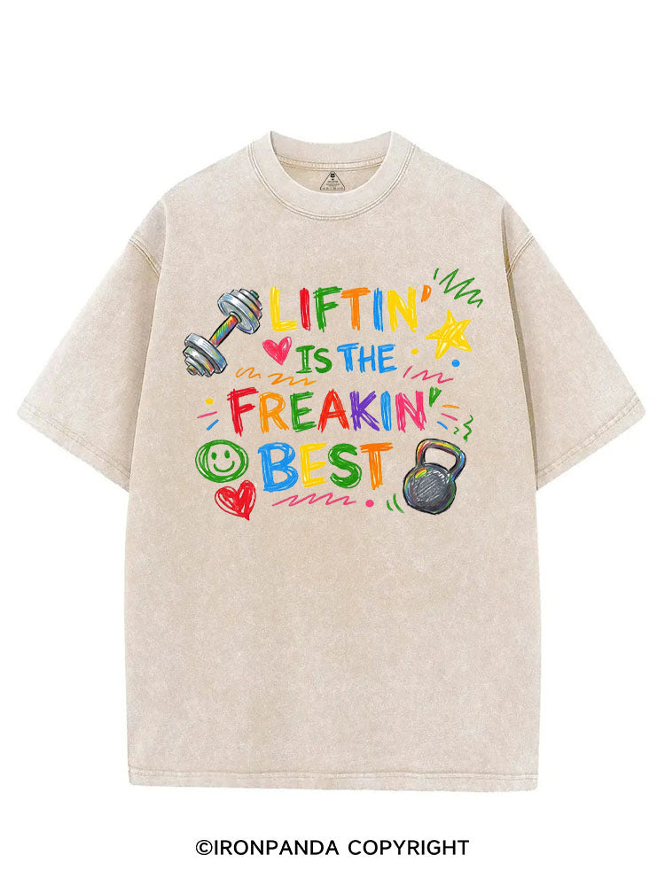 LIFTIN' IS THE FREAKIN' BEST VINTAGE GYM SHIRT
