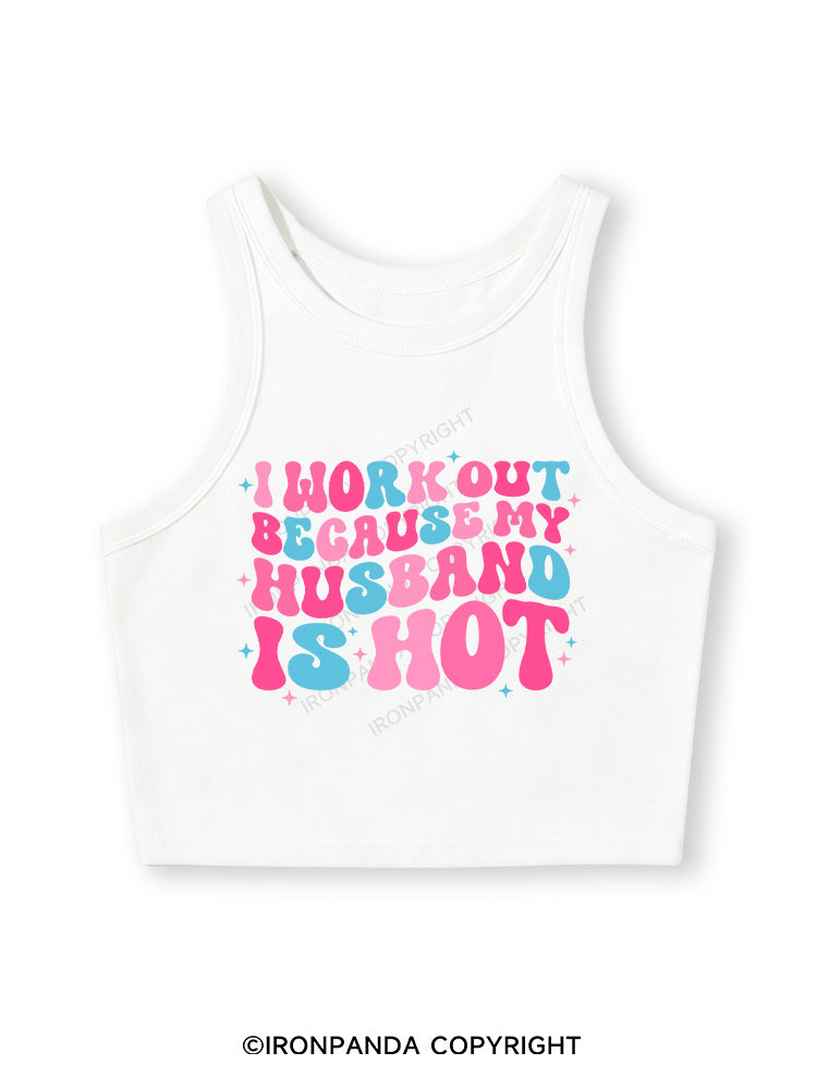I Work Out Because My Husband is Hot Pink Fitted Crop Tank Top