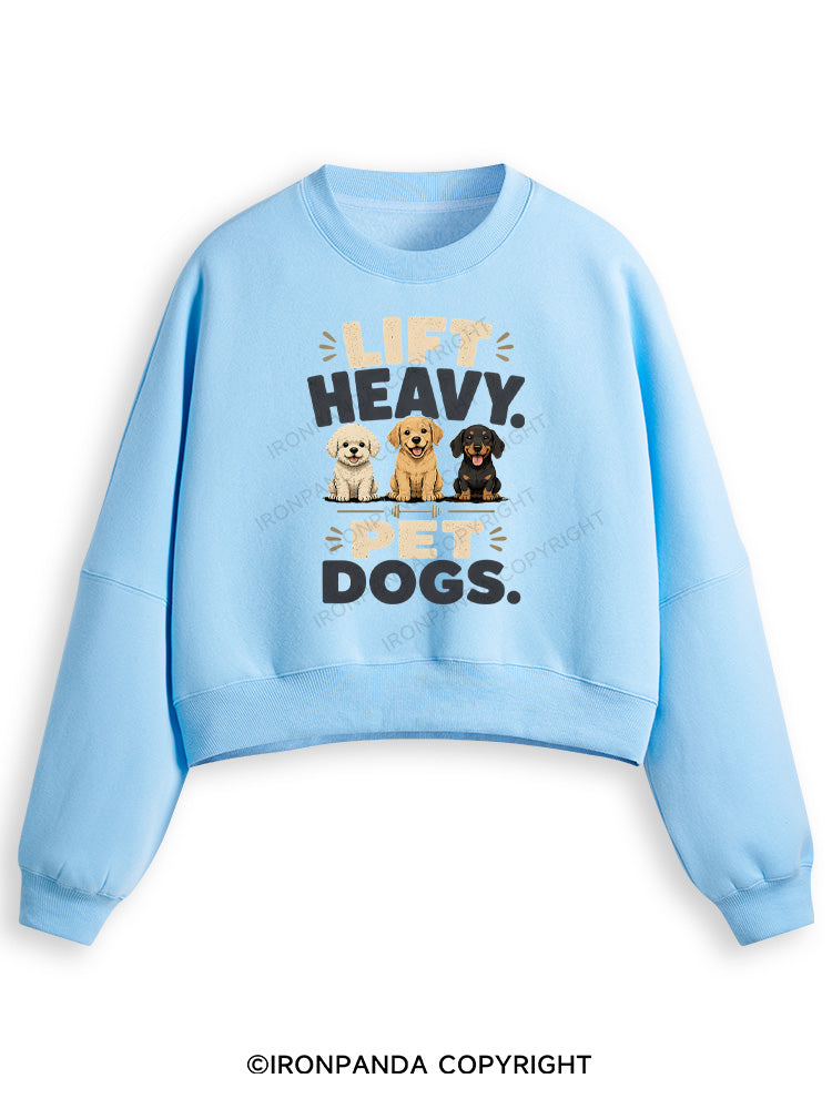 LIFT HEAVY PET DOGS FUNNY GYM Fleece Crop Sweatshirt