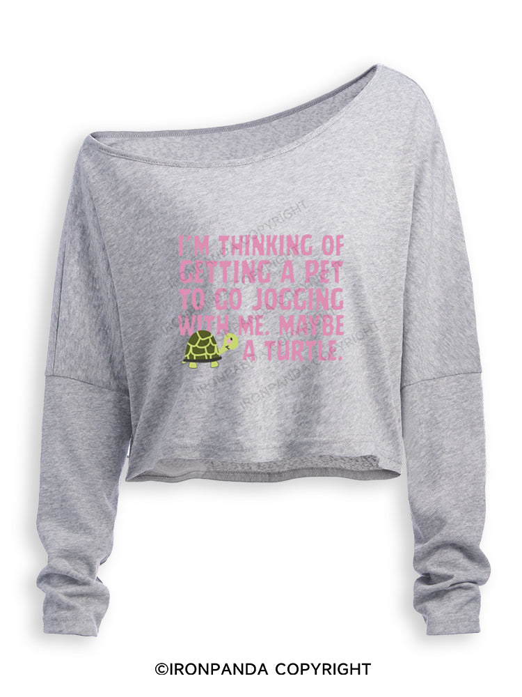 I'M THINKING OF GETTING A PET TO GO JOGGING WITH ME. MAYBE A TURTLE Off Shoulder Long Sleeve Crop Top