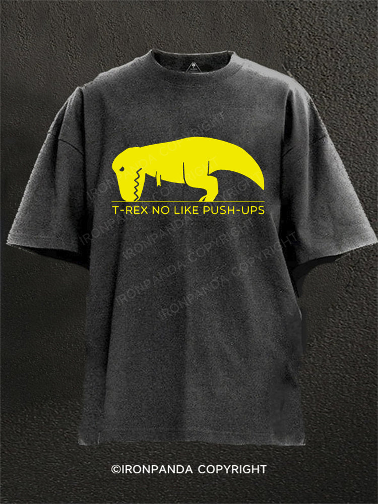T-Rex No Like Push-Ups Washed Gym Shirt