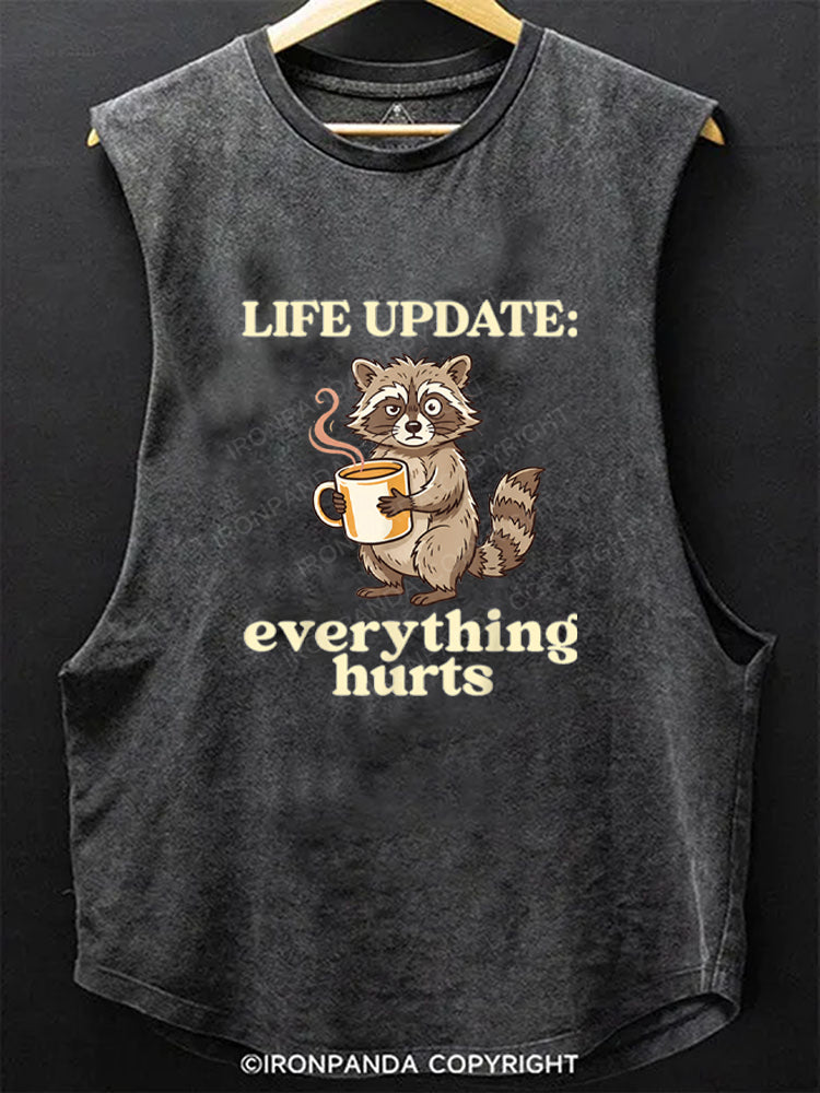 Life Update Everything Hurts Funny Raccoon Scoop Bottom Cotton Tank