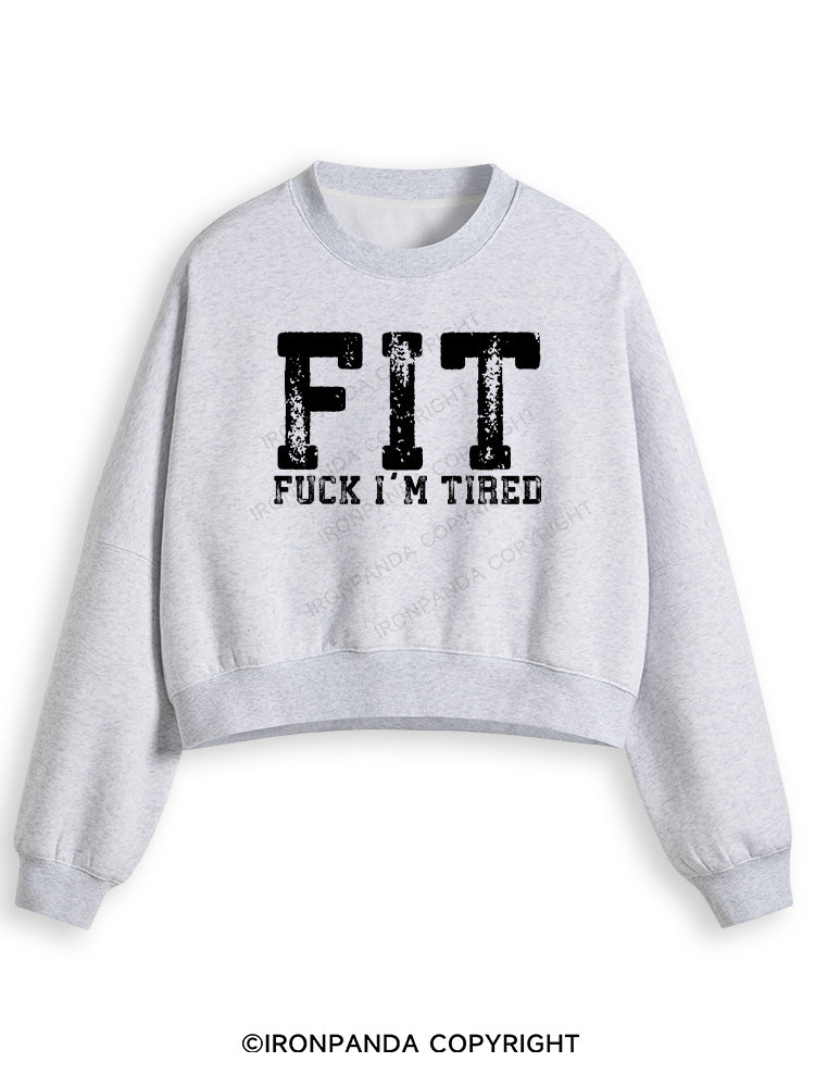FUCK I'M TIRED Fleece Crop Sweatshirt