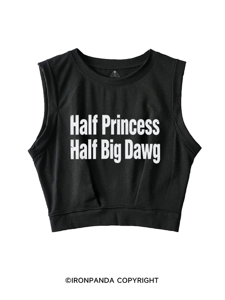 Half Princess Half Big Dawg SLEEVELESS CROP TOPS